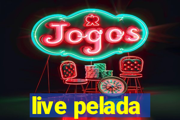 live pelada